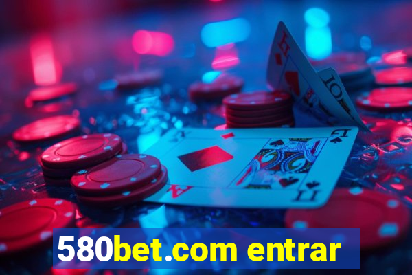 580bet.com entrar